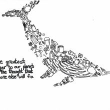 A pen and ink drawing of a whale made of debris items, with text reading "The greatest danger to our planet is the thought that someone else will fix it," artwork by Sophia K. (Grade 5, New York), winner of the NOAA Marine Debris Program Art Contest.