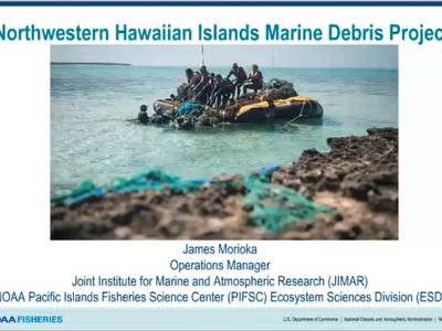 Northwestern Hawaiian Islands Marine Debris Project Webinar.