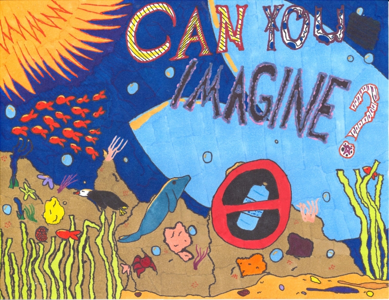 A painting of an underwater scene with lots of sea creatures and one plastic bottle in a "No" sign, with text reading "Can you imagine?", artwork by Ariana B. (Grade 8, Georgia), winner of the Annual NOAA Marine Debris Program Art Contest. 